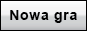NOWA GRA